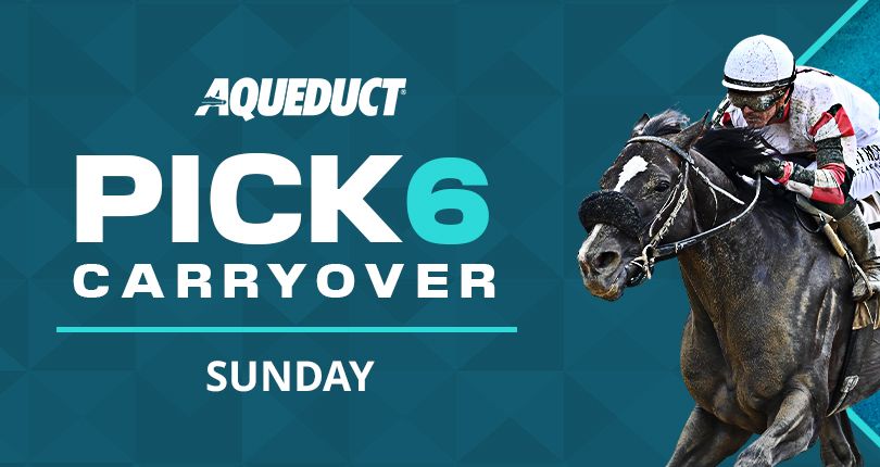 Pick 6 carryover of $72K into Sunday’s card at Aqueduct Racetrack