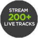 Stream 200+ Live Tracks